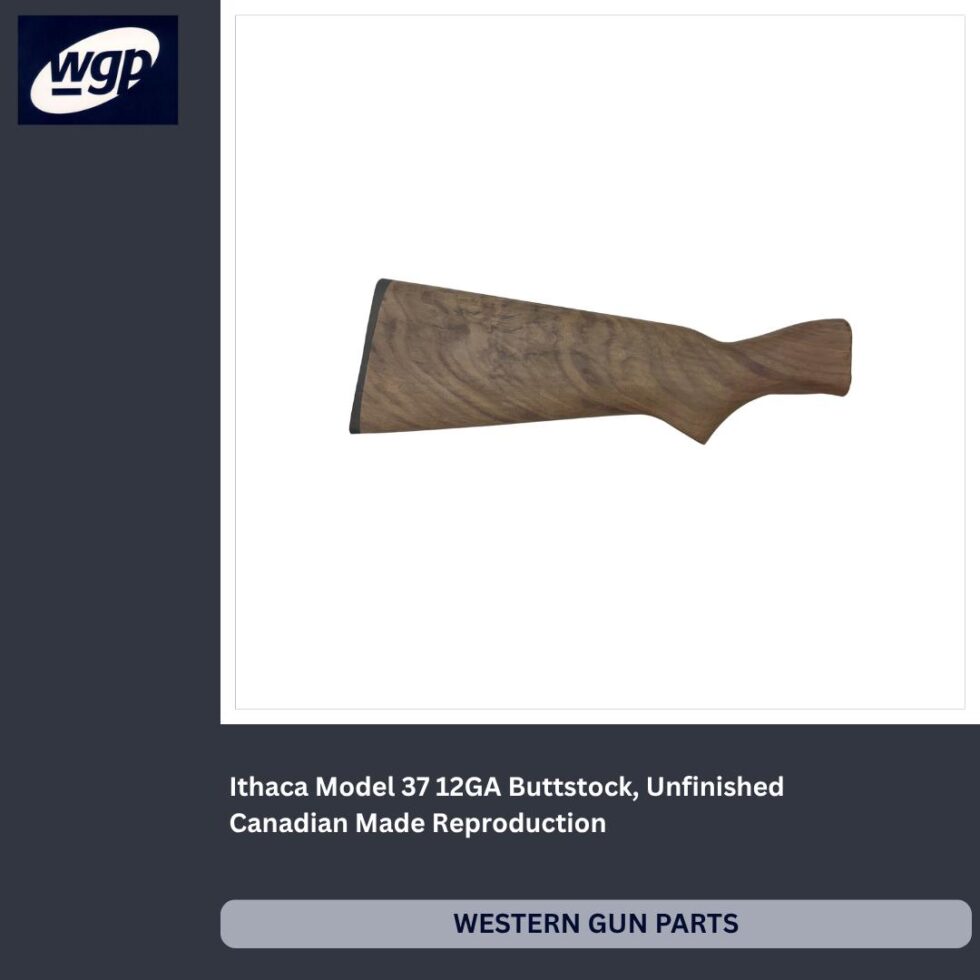 Ithaca Model 37 12GA Buttstock - Canadian Made Reproduction