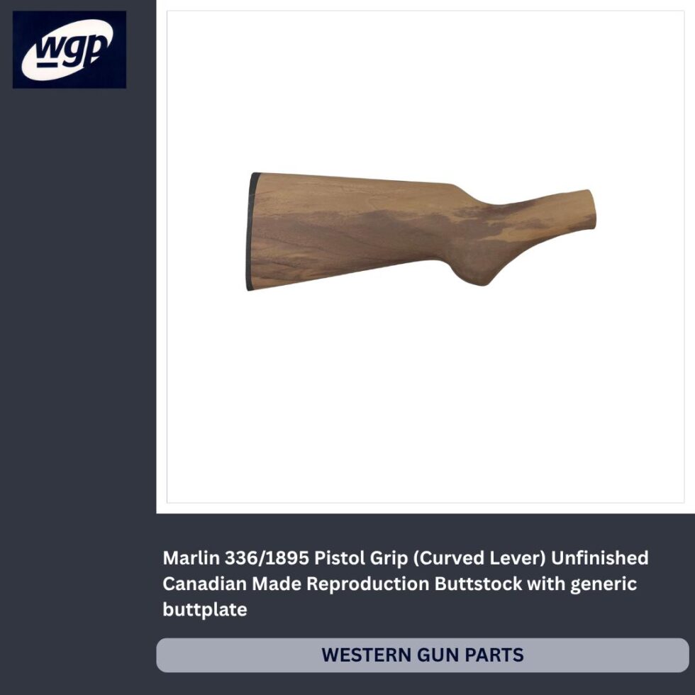Marlin 1894,1895, 336, 39, Etc. Pistol Grip/Curved Lever Stock, Unfinished - Canadian Made Reproduction