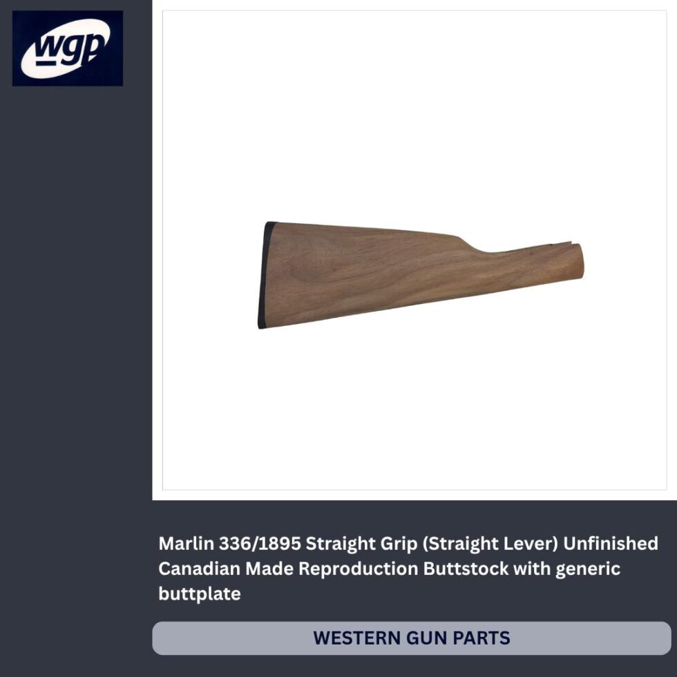Marlin 1894,1895, 336, 39, Etc. Straight Grip/Straight Lever Stock, Unfinished - Canadian Made Reproduction