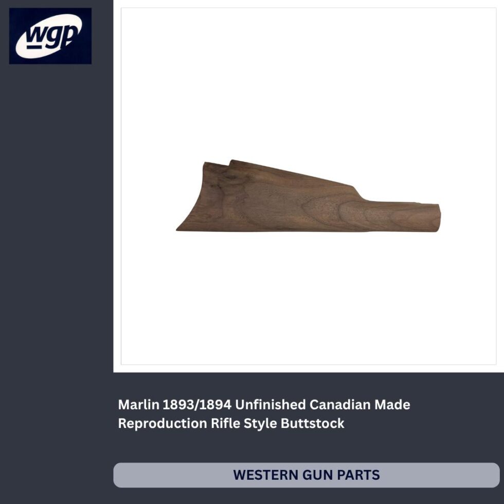 Marlin 1893/1894 Rifle Style Buttstock, Unfinished - Canadian Made Reproduction